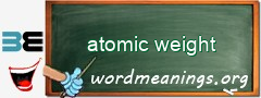WordMeaning blackboard for atomic weight